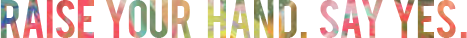 raise-your-hand_say-yes_title
